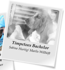 Timpetoes Bachelor Sabine Hurtig/ Marlis Willhöft
